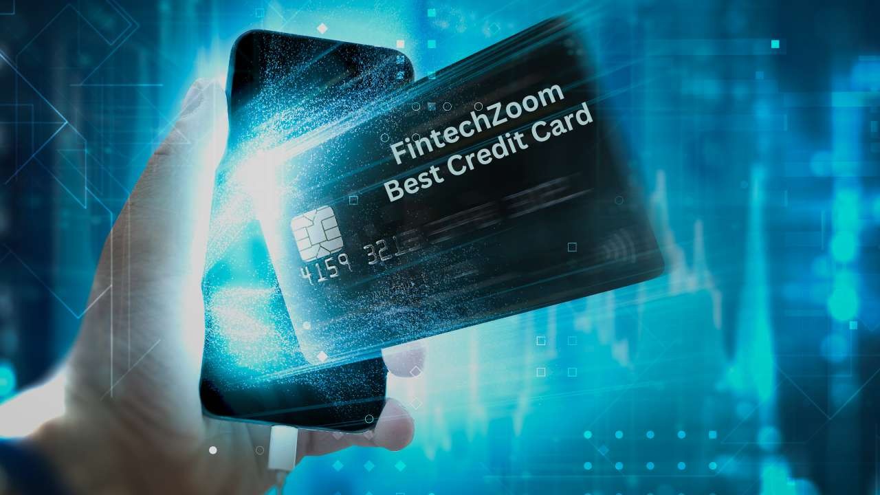 FintechZoom Best Credit Card Offers for 2025: Top 10 Choices You Can’t Miss